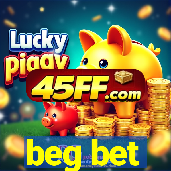 beg bet